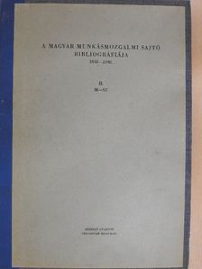 A magyar munkásmozgalmi sajtó bibliográfiája II. [antikvár]