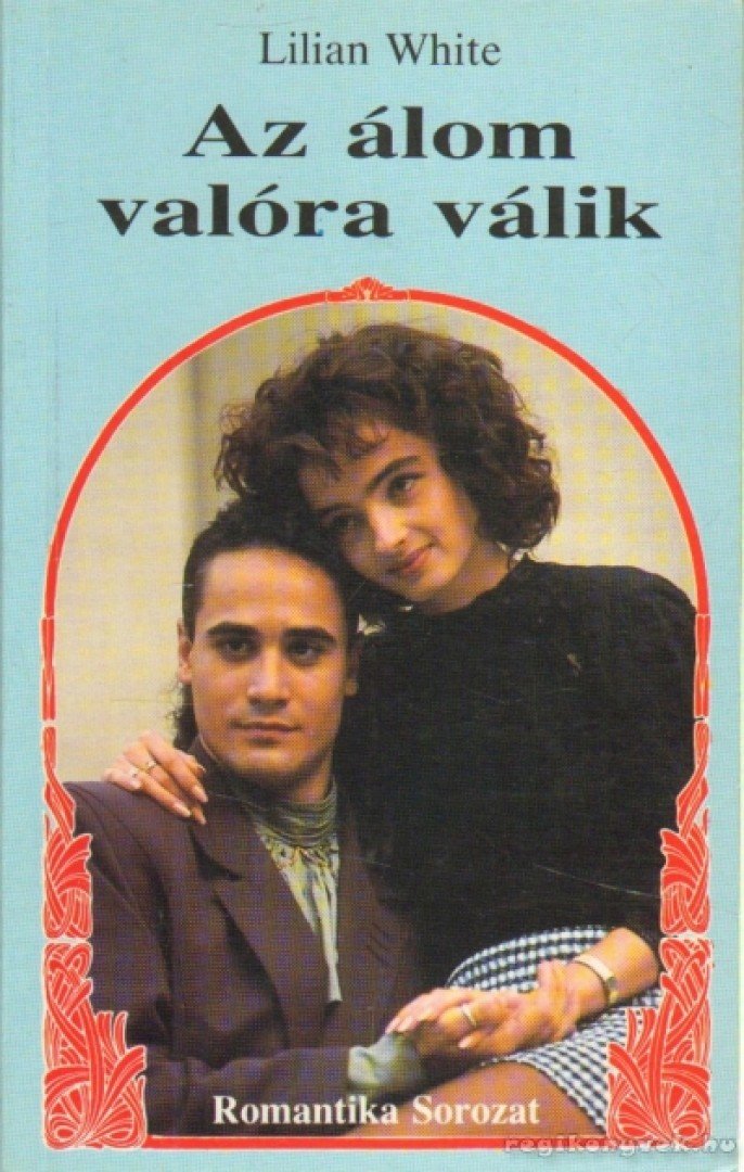 White, Lilian - Az álom valóra válik [antikvár]