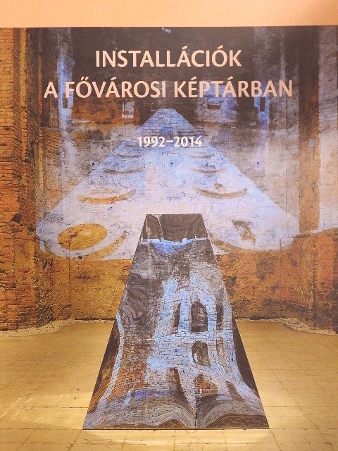Installációk a Fővárosi Képtárban [antikvár]