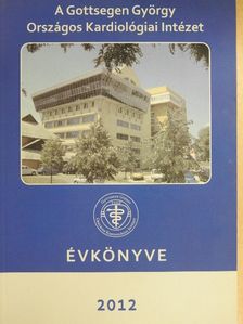 Dr. Ablonczy László - A Gottsegen György Országos Kardiológiai Intézet Évkönyve 2012 [antikvár]