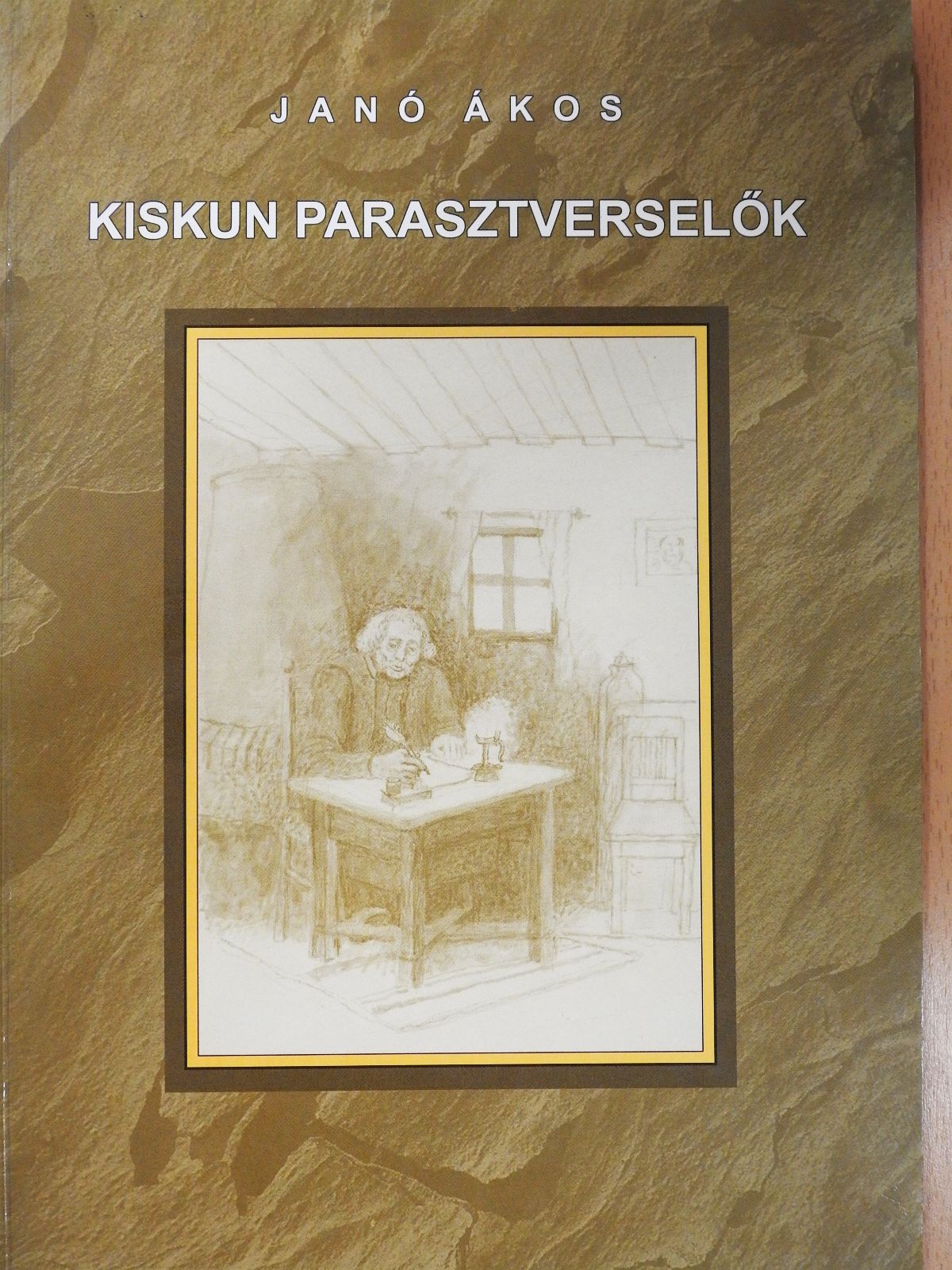 Janó Ákos - Kiskun parasztverselők (dedikált példány) [antikvár]