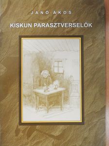 Janó Ákos - Kiskun parasztverselők (dedikált példány) [antikvár]