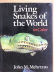 John M. Mehrtens - Living Snakes of the World in Color [antikvár]