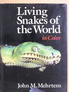 John M. Mehrtens - Living Snakes of the World in Color [antikvár]
