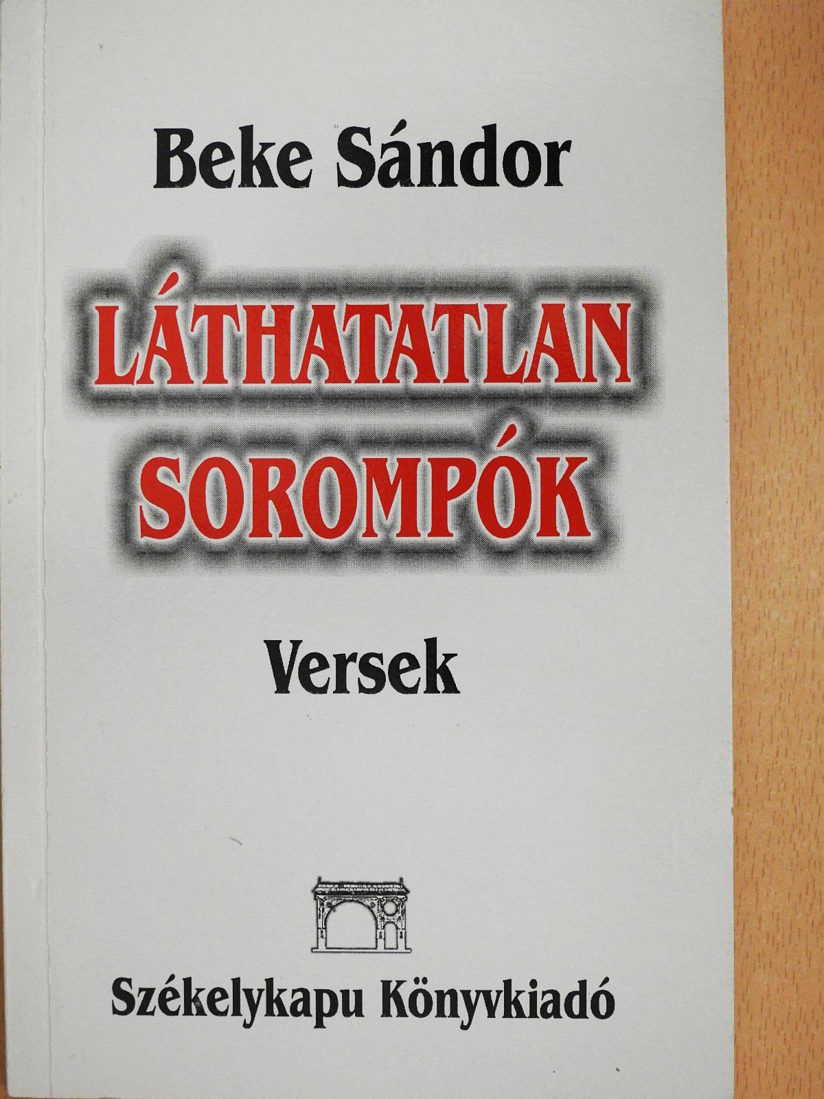 Beke Sándor - Láthatatlan sorompók (dedikált példány) [antikvár]