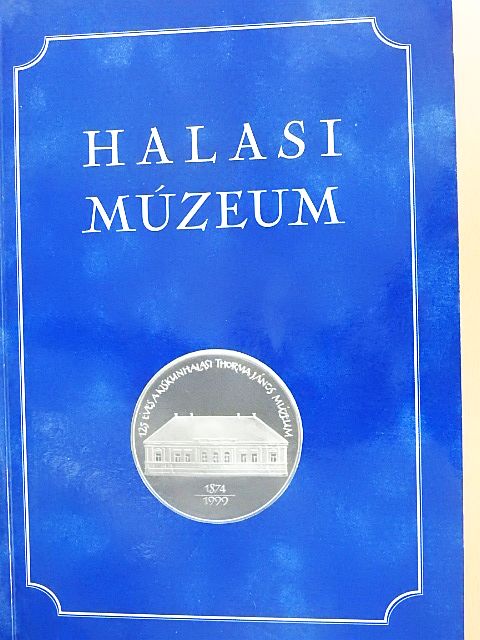 Gallina Zsolt - Halasi Múzeum [antikvár]
