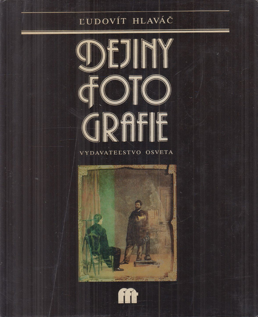 ¥udovít Hlaváè - Dejiny fotografie [antikvár]