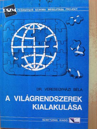 Dr. Veresegyházi Béla - A világrendszerek kialakulása [antikvár]