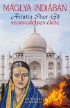 Szunyogh Szabolcs - Máglya Indiában - Amrita Sher-Gil szenvedélyes élete [eKönyv: pdf]