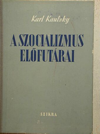 Karl Kautsky - A szocializmus előfutárai [antikvár]