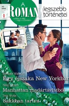 Trish Wylie - A Romana legszebb történetei 42. - Egy éjszaka New Yorkban; Manhattann madártávlatból; Sakkban tartva [eKönyv: epub, mobi]