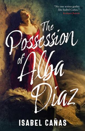 Isabel Canas - The Possession of Alba Díaz