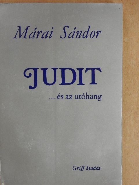Márai Sándor - Judit... és az utóhang [antikvár]