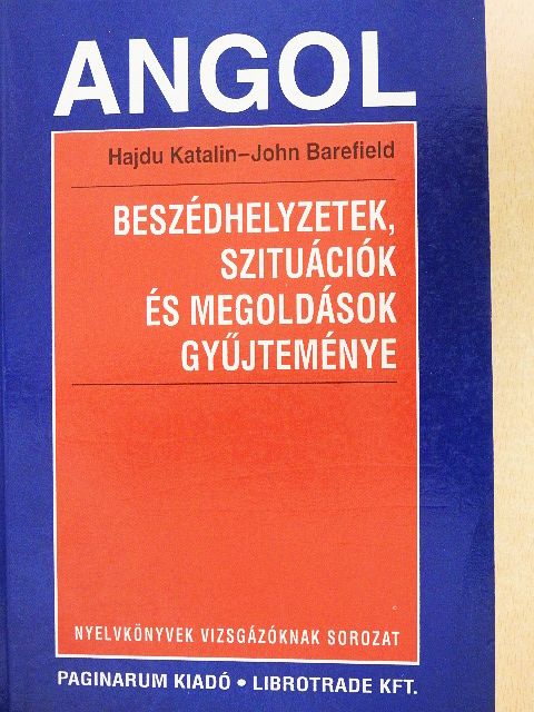 Hajdu Katalin - Angol beszédhelyzetek, szituációk és megoldások gyűjteménye [antikvár]