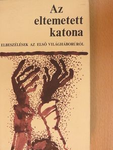 Alekszej Tolsztoj - Az eltemetett katona [antikvár]