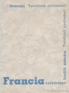 Somorjai Ferenc - Francia nyelvkönyv kezdők számára [antikvár]