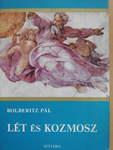 Dr. Bolberitz Pál - Lét és kozmosz [antikvár]
