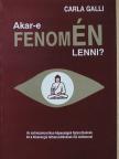 Carla Galli - Akar-e fenomÉN lenni? [antikvár]