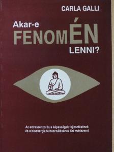 Carla Galli - Akar-e fenomÉN lenni? [antikvár]