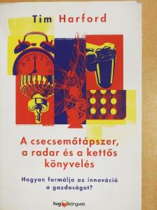 Tim Harford - A csecsemőtápszer, a radar és a kettős könyvelés [antikvár]