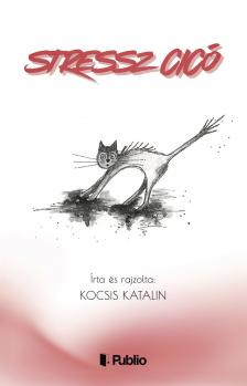Kocsis Katalin - Stressz Cicó [eKönyv: epub, mobi]