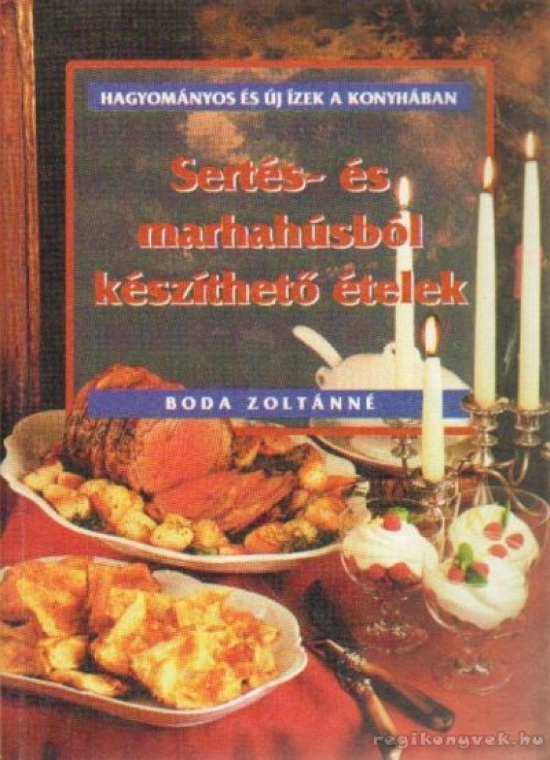 Boda Zoltánné - Sertés- és marhahúsból készíthető ételek [antikvár]