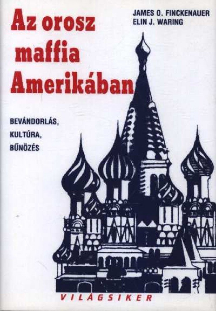 Finckenauer, James O., Waring, Elin J. - Az orosz maffia Amerikában [antikvár]