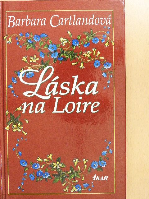 Barbara Cartland - Láska na Loire [antikvár]
