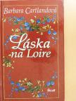 Barbara Cartland - Láska na Loire [antikvár]