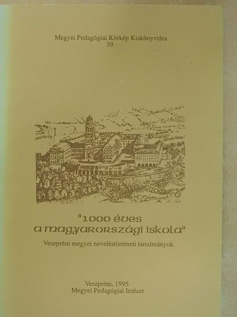 Balassa Benő - "1000 éves a magyarországi iskola" [antikvár]
