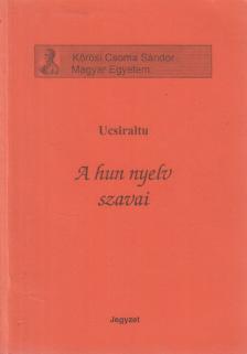 UCSIRALTU - A hun nyelv szavai [antikvár]