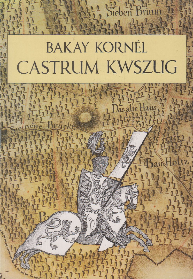 Bakay Kornél - Castrum Kwszug [antikvár]