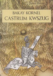 Bakay Kornél - Castrum Kwszug [antikvár]