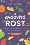 Emma Bardwell - A gyógyító rost - Az egészség helyreállításának meglepően könnyű útja