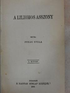 Pekár Gyula - A liliomos asszony I-II. [antikvár]