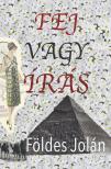 Földes Jolán - Fej vagy írás [eKönyv: epub, mobi]