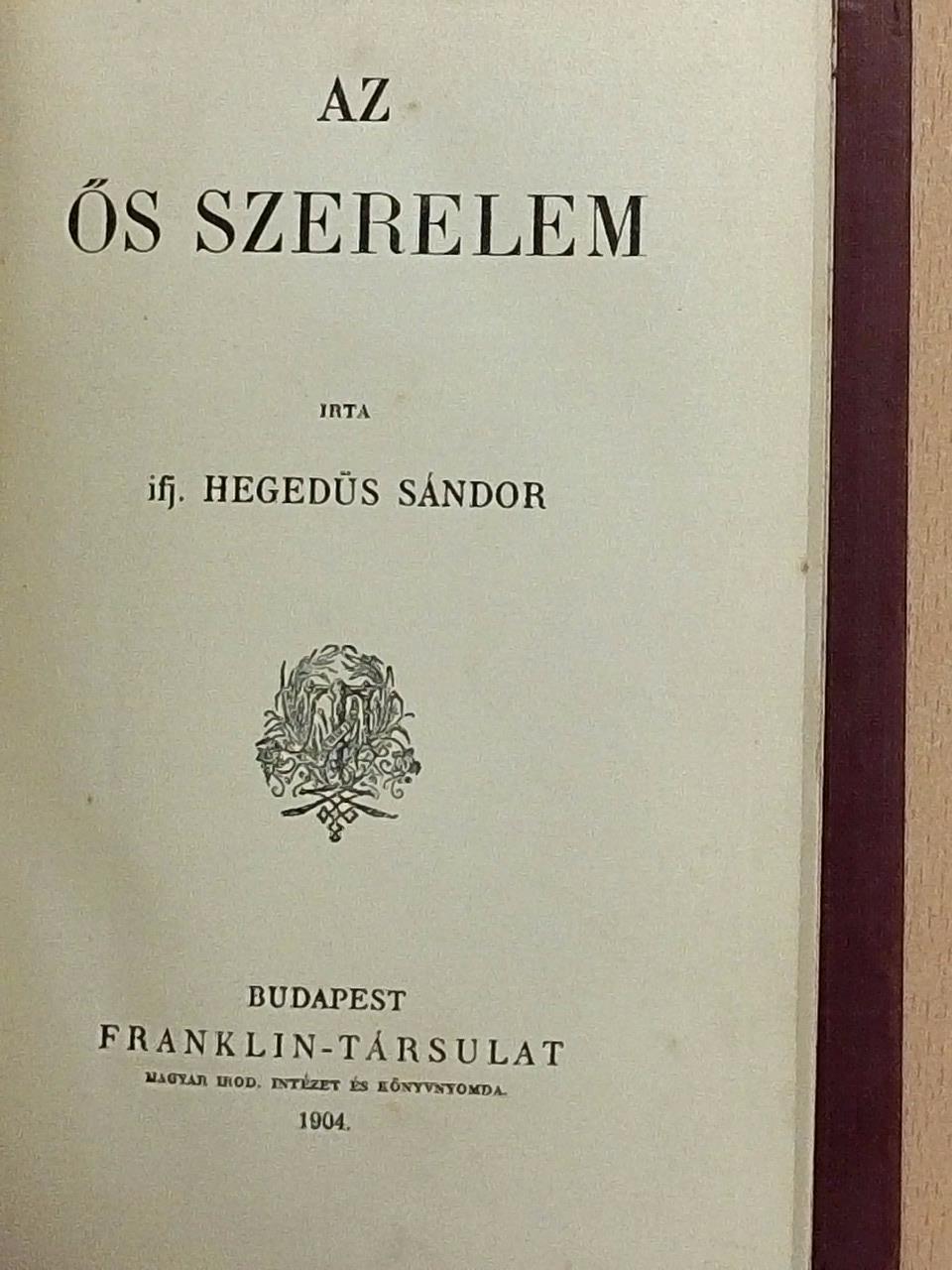Ifj. Hegedűs Sándor - Az ős szerelem [antikvár]