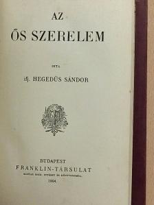 Ifj. Hegedűs Sándor - Az ős szerelem [antikvár]
