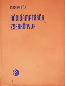 Magyari Béla - Rádióamatőrök zsebkönyve [antikvár]