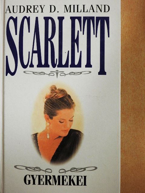 Audrey Dee Milland - Scarlett gyermekei [antikvár]