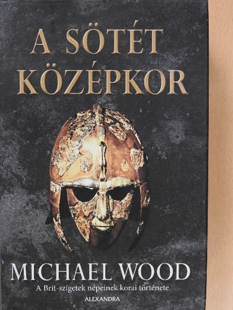 Michael Wood - A sötét középkor [antikvár]