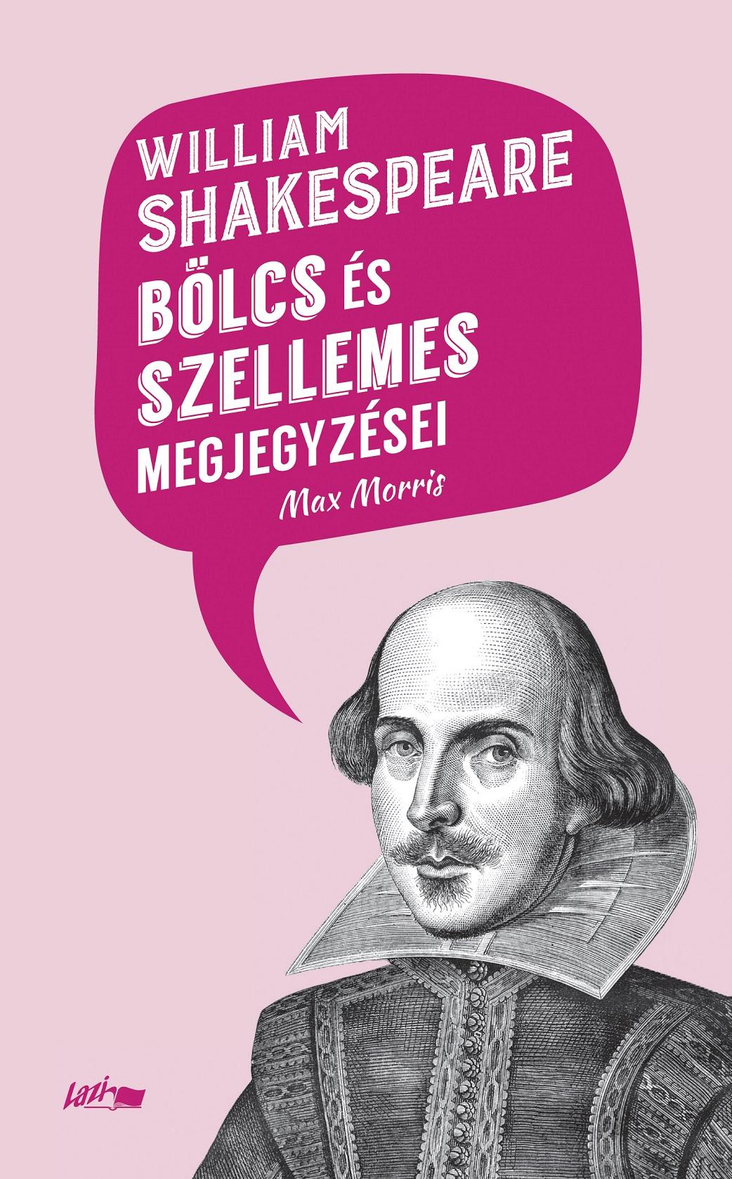 William Shakespeare - William Shakespeare bölcs és szellemes megjegyzései