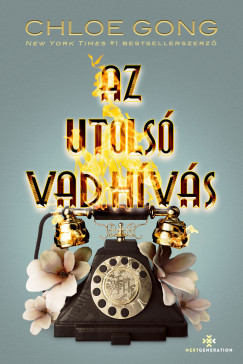 Chloe Gong - Az utolsó vad hívás [eKönyv: epub, mobi]