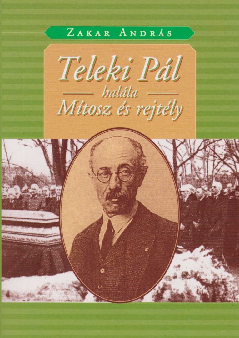 Zakar András - Teleki Pál halála [antikvár]