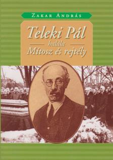 Zakar András - Teleki Pál halála [antikvár]