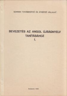 Cs. Tarnai Éva, Peregi Kornélia, Máthé Krisztina - Bevezetés az angol újságnyelv tanításához I. [antikvár]