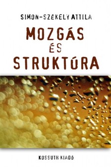 Simon-Székely Attila - Mozgás és struktúra [eKönyv: epub, mobi]