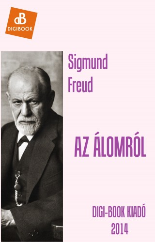 Sigmund Freud - Az álomról [eKönyv: epub, mobi]