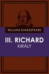 William Shakespeare - III. Richard király [eKönyv: epub, mobi]