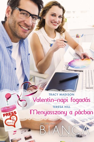 Teresa Hill Tracy Madison, - Bianca 297-298. (Valentin-napi fogadás, Menyasszony a pácban) [eKönyv: epub, mobi]